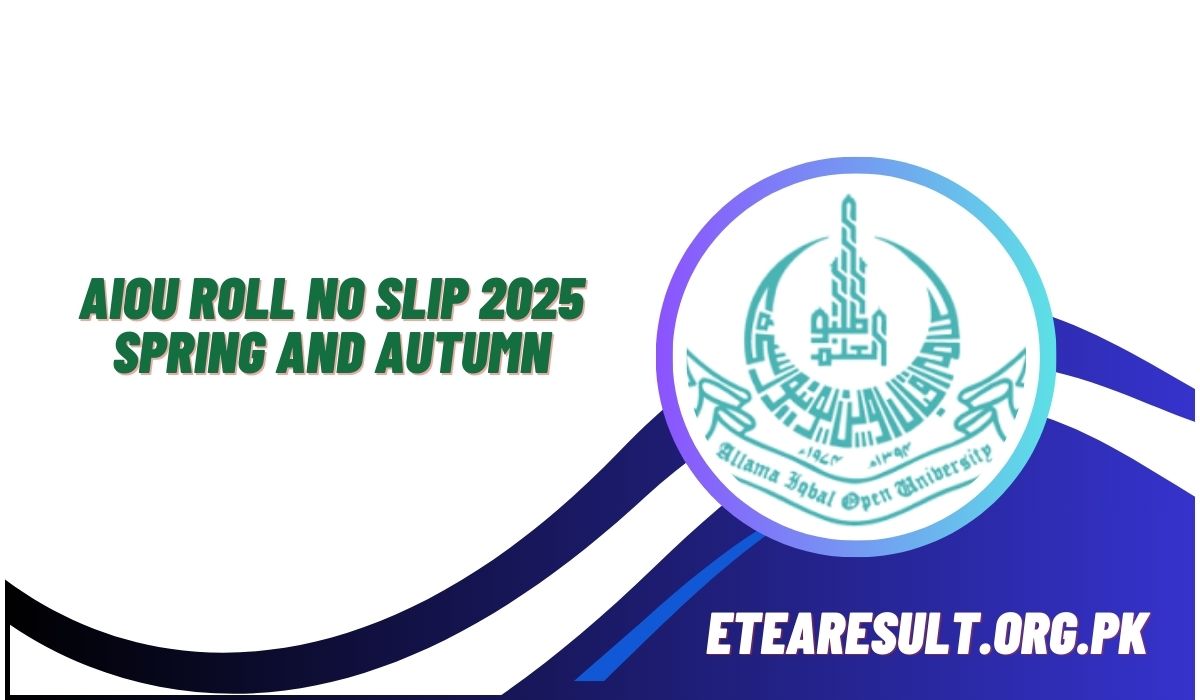 AIOU Roll No Slip 2025 Spring and Autumn