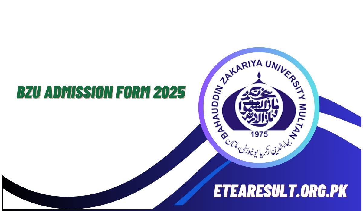 BZU Admission Form 2025 Last Date Apply Now!