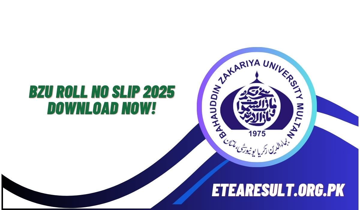 BZU Roll No Slip 2025 Download Now!