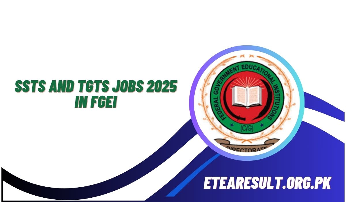SSTs and TGTs Jobs 2025 in FGEI