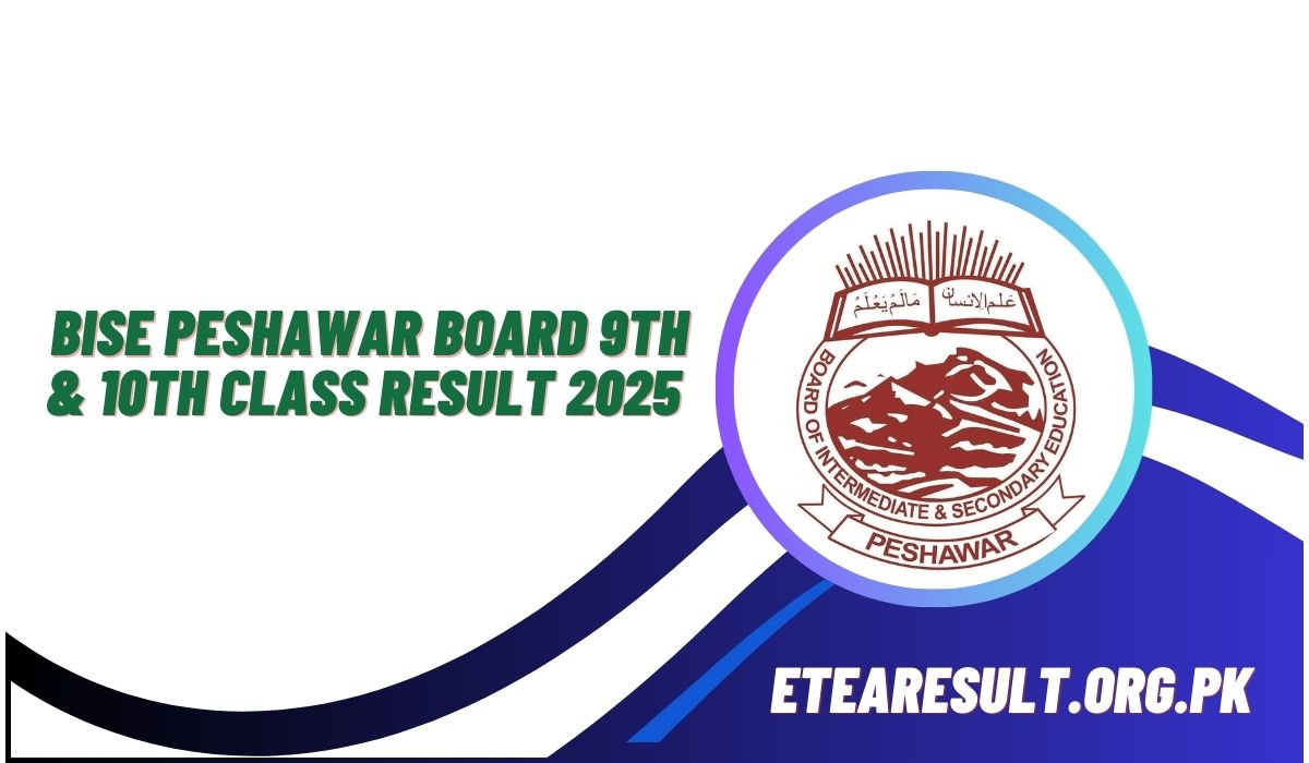 BISE Peshawar Board 9th & 10th class Result 2025 By Name & Roll No